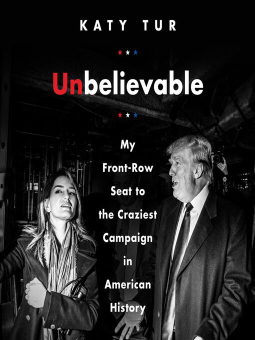 Title details for Unbelievable by Katy Tur - Available